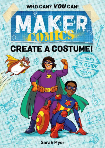 Create a Costume! (Maker Comics Series)