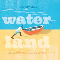 Title: Water Land: Land and Water Forms Around the World, Author: Christy Hale