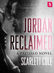 Title: Jordan Reclaimed (Preload Series #1), Author: Scarlett Cole