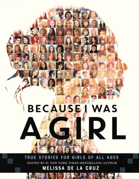 Because I Was a Girl: True Stories for Girls of All Ages