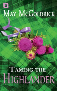 Title: Taming the Highlander, Author: May McGoldrick