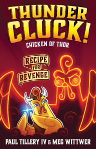 Free public domain audiobooks download Thundercluck! Chicken of Thor: Recipe for Revenge in English 9781250155306 by Paul Tillery IV, Meg Wittwer iBook CHM ePub