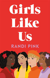 Title: Girls Like Us, Author: Randi Pink