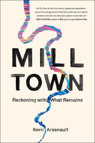 Mill Town: Reckoning with What Remains