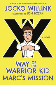 Free electronic download books Marc's Mission: Way of the Warrior Kid by Jocko Willink, Jon Bozak 9781250156792 PDF MOBI iBook in English