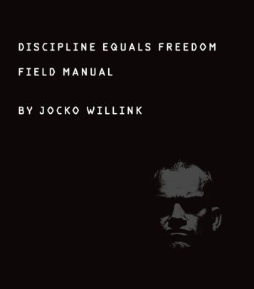 Discipline Equals Freedom: Field Manual Jocko Willink