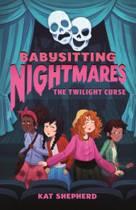 Title: The Twilight Curse (Babysitting Nightmares Series #3), Author: Kat Shepherd