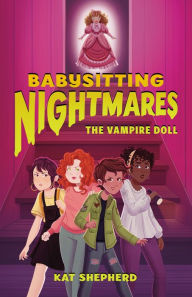 Title: The Vampire Doll (Babysitting Nightmares Series #4), Author: Kat Shepherd