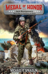 Title: Jack Montgomery: World War II: Gallantry at Anzio, Author: Michael P. Spradlin