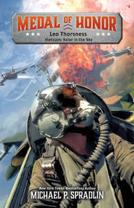 Title: Leo Thorsness: Vietnam: Valor in the Sky, Author: Michael P. Spradlin