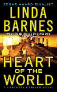 Title: Heart of the World: A Carlotta Carlyle Novel, Author: Linda Barnes