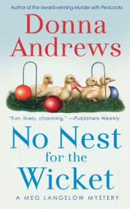 Title: No Nest for the Wicket (Meg Langslow Series #7), Author: Donna Andrews
