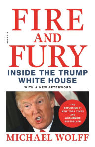 Title: Fire and Fury: Inside the Trump White House, Author: Michael Wolff