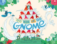 Title: Go BIG or Go Gnome!, Author: Kirsten Mayer