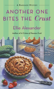 Title: Another One Bites the Crust: A Bakeshop Mystery, Author: Ellie Alexander