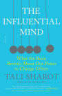 The Influential Mind: What the Brain Reveals About Our Power to Change Others