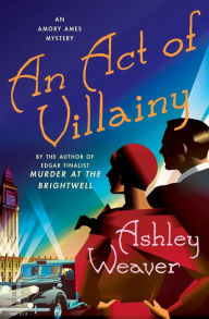 Title: An Act of Villainy (Amory Ames Series #5), Author: Ashley Weaver