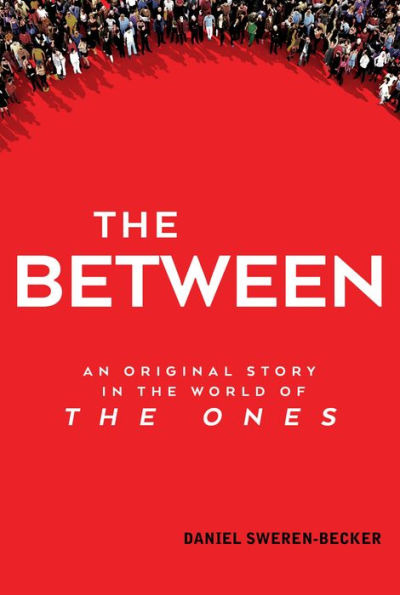 The Between: An Original Story in the World of The Ones