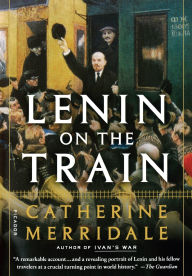 Title: Lenin on the Train, Author: Catherine Merridale