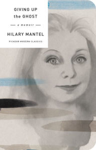 Title: Giving Up the Ghost, Author: Hilary Mantel