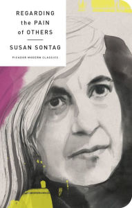 Title: Regarding the Pain of Others, Author: Susan Sontag