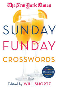 Title: The New York Times Sunday Funday Crosswords: 75 Sunday Crossword Puzzles, Author: The New York Times