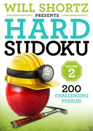 Title: Will Shortz Presents Hard Sudoku, Volume 2: 200 Challenging Puzzles, Author: Will Shortz
