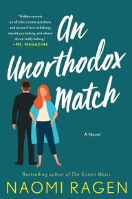 Title: An Unorthodox Match: A Novel, Author: Naomi Ragen