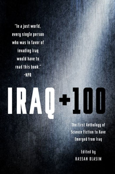 Iraq + 100: The First Anthology of Science Fiction to Have Emerged from