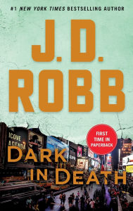 Title: Dark in Death (In Death Series #46), Author: J. D. Robb