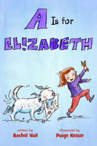 Title: A Is for Elizabeth, Author: Rachel Vail