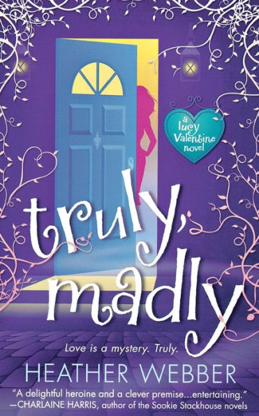 Truly, Madly (Lucy Valentine Series #1)
