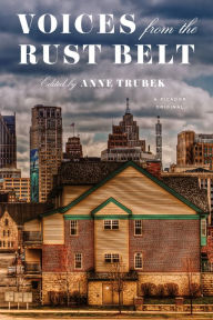 Title: Voices from the Rust Belt, Author: Anne Trubek