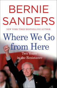 Title: Where We Go from Here: Two Years in the Resistance, Author: Bernie Sanders