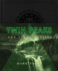Free audio book downloads for mp3 Twin Peaks: The Final Dossier by Mark Frost