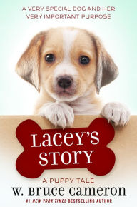 Ebooks free download from rapidshare Lacey's Story: A Puppy Tale by W. Bruce Cameron, W. Bruce Cameron CHM 9781250163400