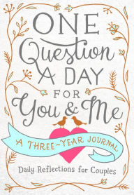Title: One Question a Day for You & Me: Daily Reflections for Couples: A Three-Year Journal