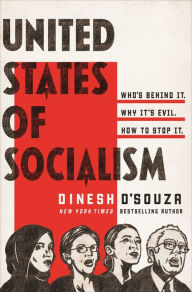 Best selling books pdf free download United States of Socialism: Who's Behind It. Why It's Evil. How to Stop It. 9781250163783 in English by Dinesh D'Souza