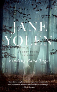 Title: Finding Baba Yaga: A Short Novel in Verse, Author: Jane Yolen