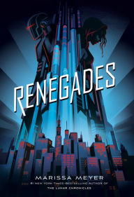 Renegades (Renegades Trilogy #1)