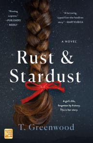 Free bookworm download full Rust and Stardust 9781250164216 by T. Greenwood