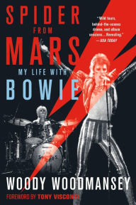 Title: Spider from Mars: My Life with Bowie, Author: Woody Woodmansey
