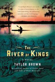 Title: The River of Kings: A Novel, Author: Taylor Brown