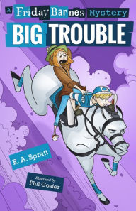 Title: Big Trouble: A Friday Barnes Mystery, Author: R. A. Spratt