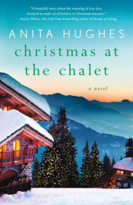 Title: Christmas at the Chalet, Author: Anita Hughes