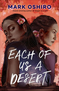 Title: Each of Us a Desert, Author: Mark Oshiro