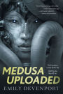 Medusa Uploaded: A Novel