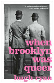 Title: When Brooklyn Was Queer, Author: Hugh Ryan