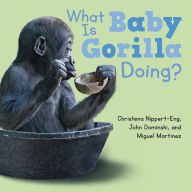 Title: What Is Baby Gorilla Doing?, Author: Christena Nippert-Eng