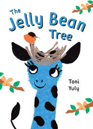 Title: The Jelly Bean Tree, Author: Toni Yuly